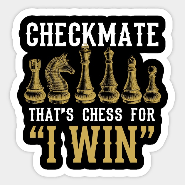 Checkmate That's Chess For I Win Sticker by divawaddle